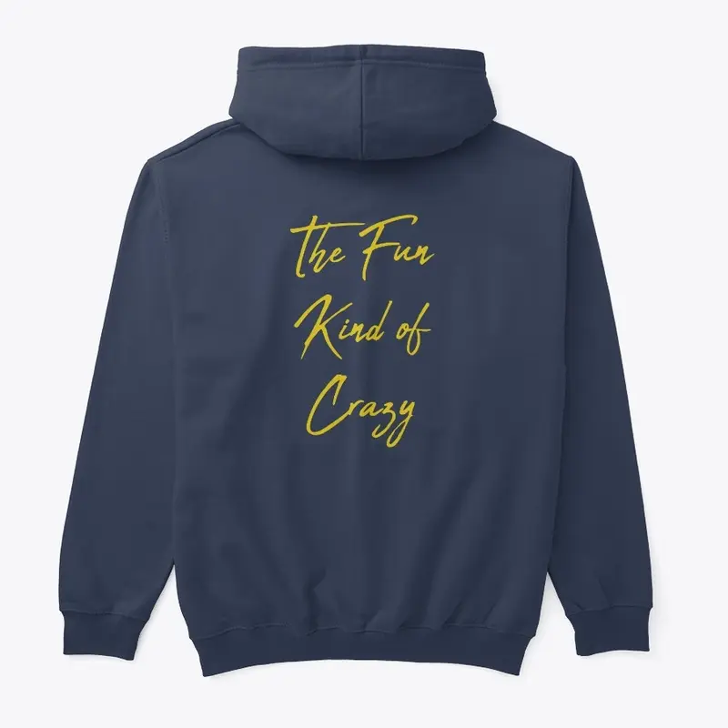 The Fun Kind of Crazy Hoodie