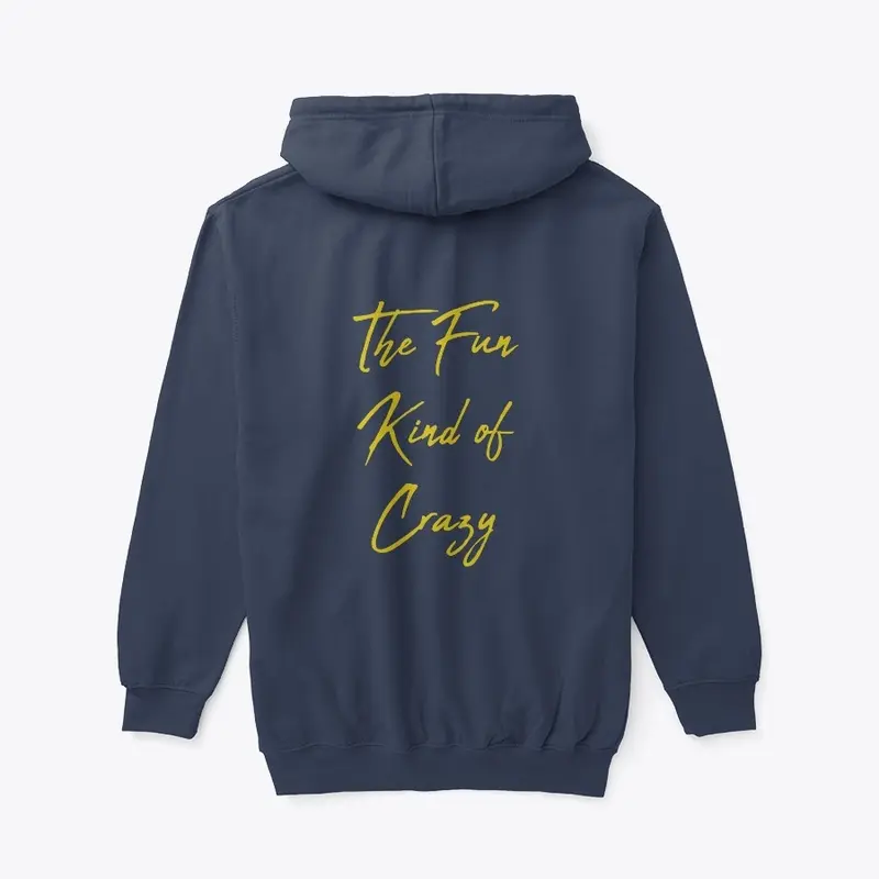 The Fun Kind of Crazy Hoodie